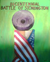 Bicentennial, Battle of Stonington