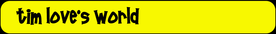 Tim Love's World